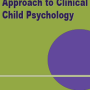 A Biodevelopmental Approach to Child Clinical Psychology