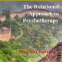 The Relational Approach to Psychotherapy: The China Lectures
