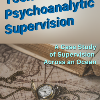 Technology in Psychoanalytic Supervision