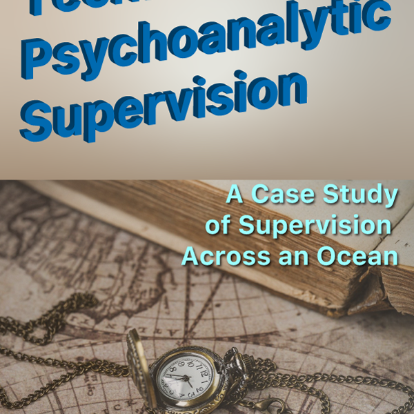 Technology in Psychoanalytic Supervision
