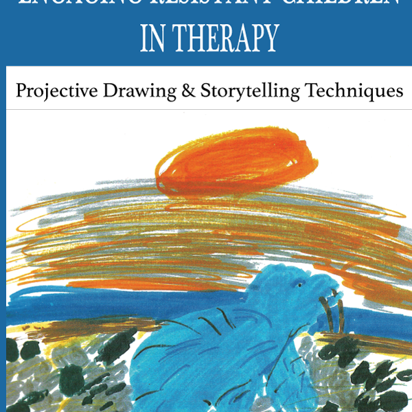 Engaging Resistant Children in Therapy: Projective Drawing and Storytelling Techniques