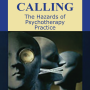 A Perilous Calling: The Hazards of Psychotherapy Practice
